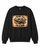 BDG Crew Neck Sweatshirt - I'm Not Old, I'm Classic - Built Different Goods