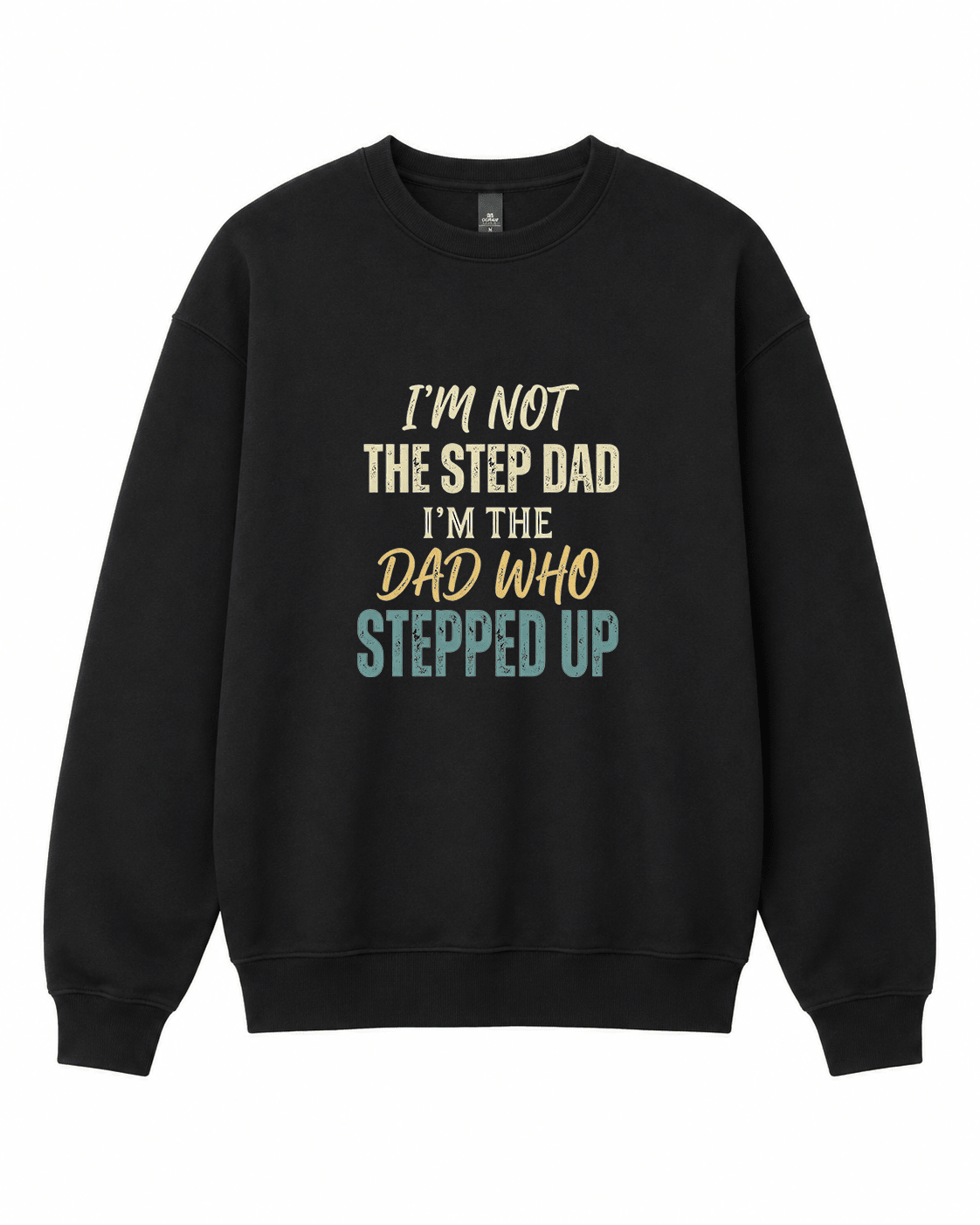 BDG Crew Neck Sweatshirt - I'm Not the Stepdad - Built Different Goods
