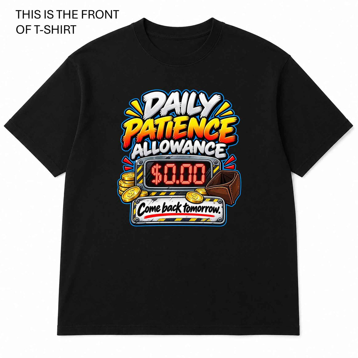 Daily Patience Allowance Graphic T-Shirt