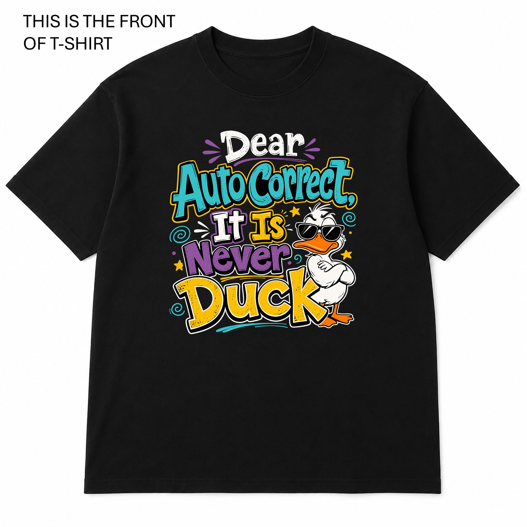 Dear Autocorrect Graphic T-Shirt - Built Different Goods