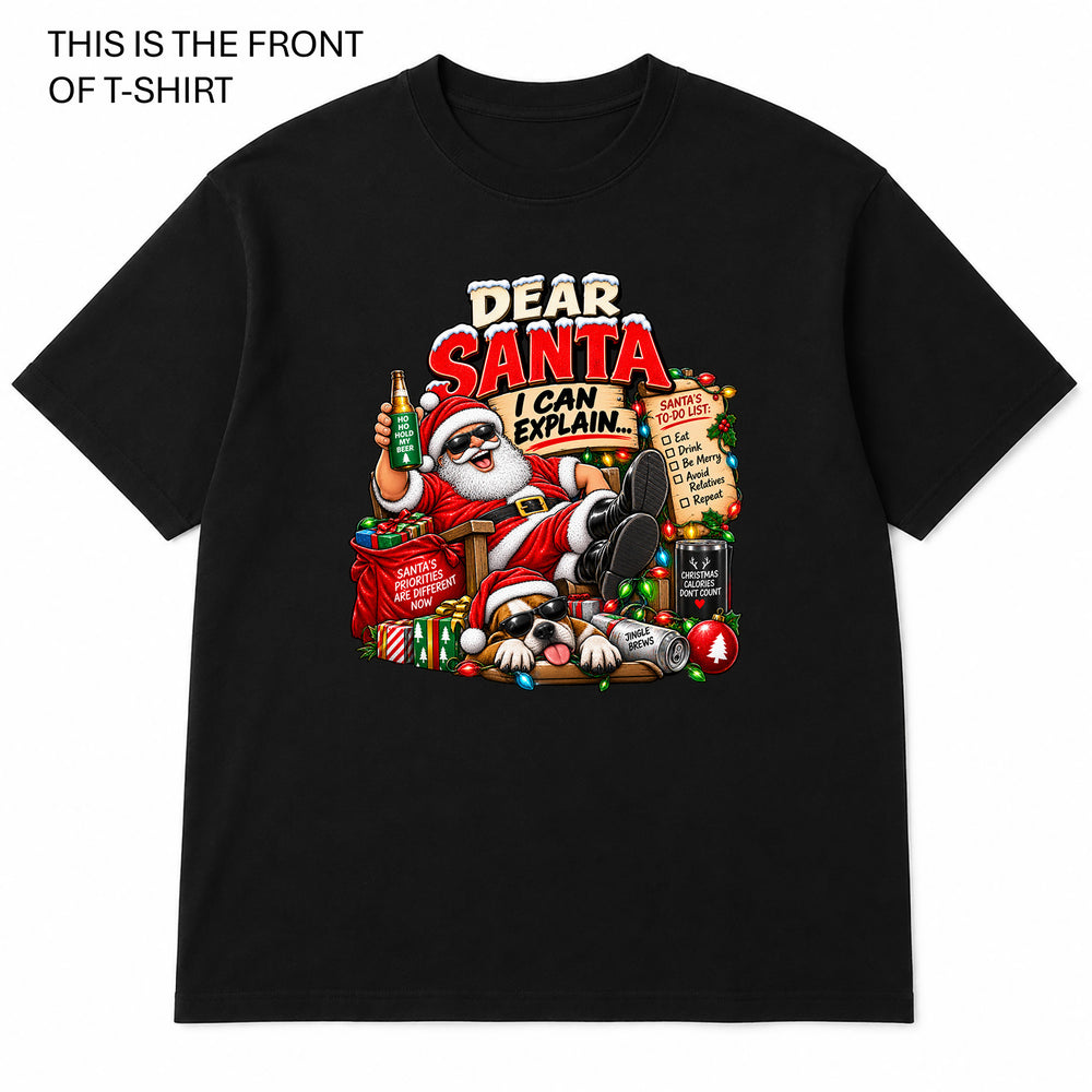 Dear Santa, I Can Explain Graphic T-Shirt - Built Different Goods