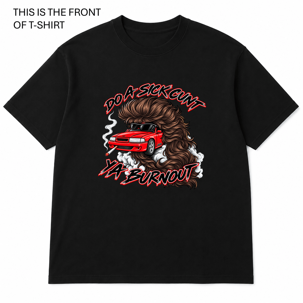 Do a Burnout Graphic T-Shirt - Built Different Goods