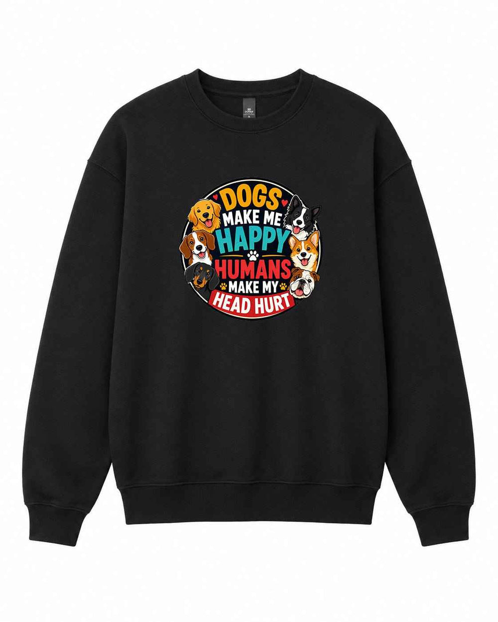 Dogs Make Me Happy Graphic Crewneck Sweatshirt