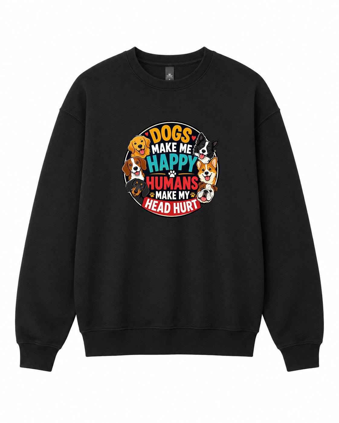 Dogs Make Me Happy Graphic Crewneck Sweatshirt