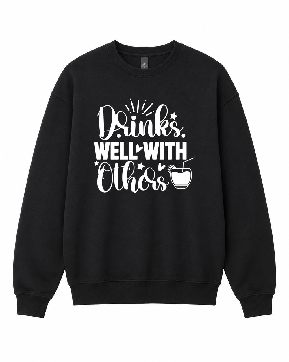 Drinks Well With Others Graphic Crewneck Sweatshirt - Built Different Goods