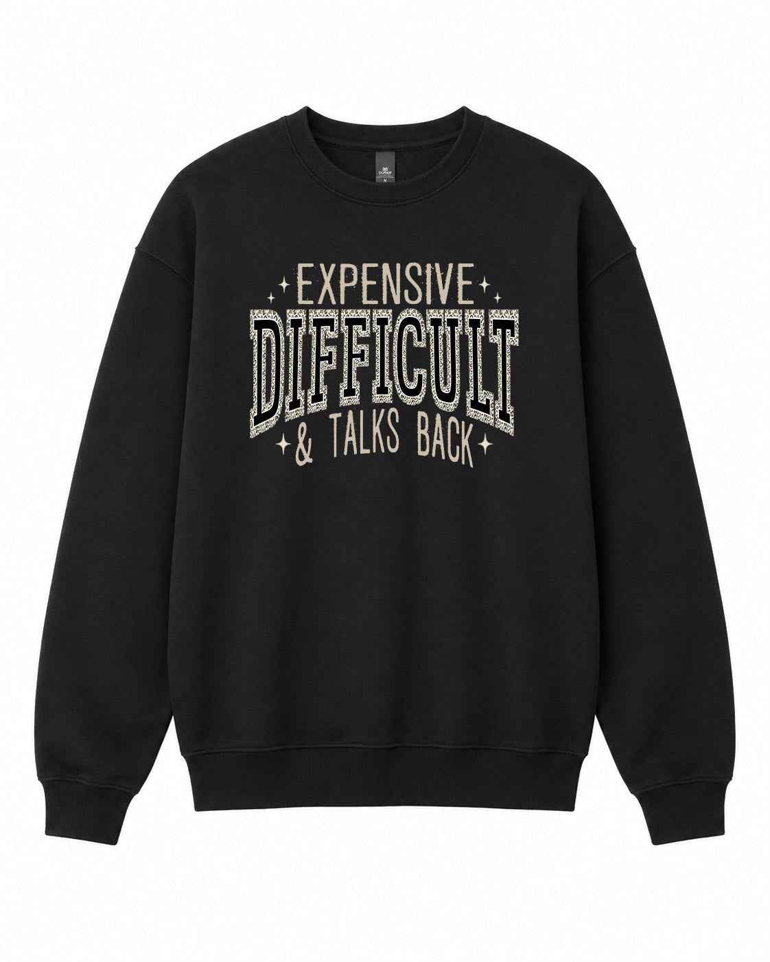 Expensive, Difficult and Talks Back Graphic Crewneck Sweatshirt