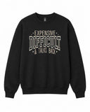 Expensive, Difficult and Talks Back Graphic Crewneck Sweatshirt