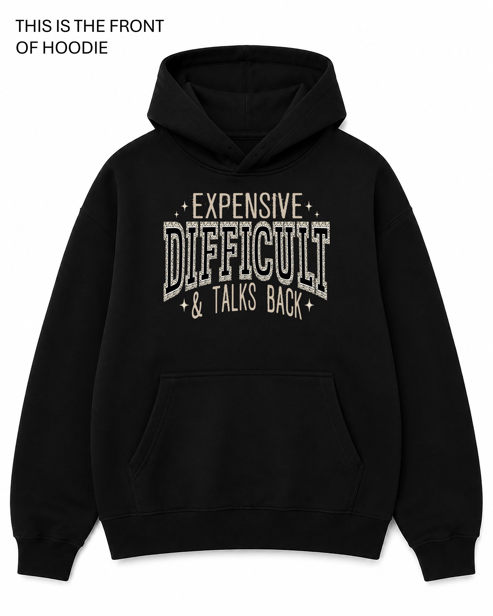 Expensive, Difficult and Talks Back Graphic Hoodie - Built Different Goods