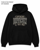 Expensive, Difficult and Talks Back Graphic Hoodie - Built Different Goods