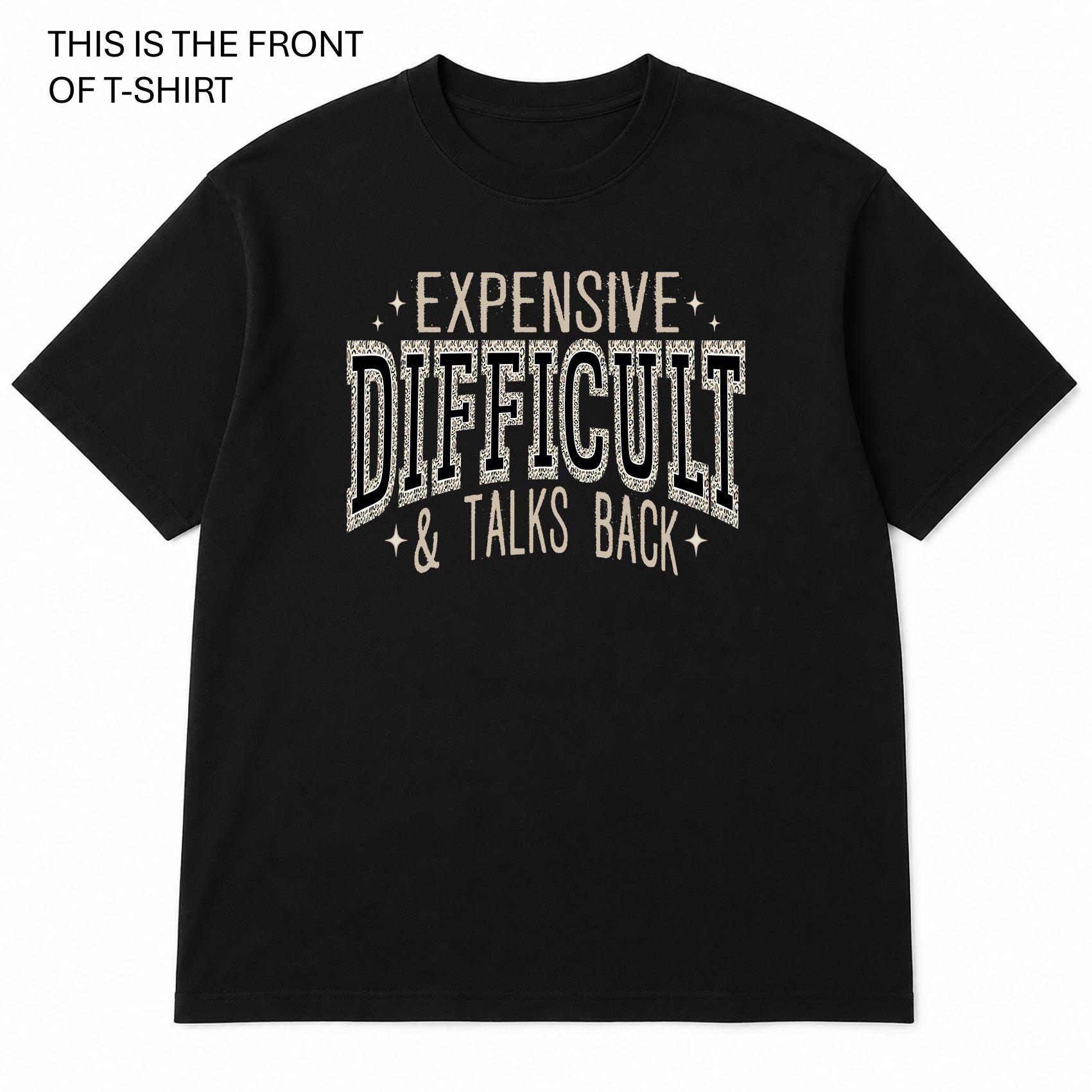Expensive, Difficult and Talks Back Graphic T-Shirt - Built Different Goods