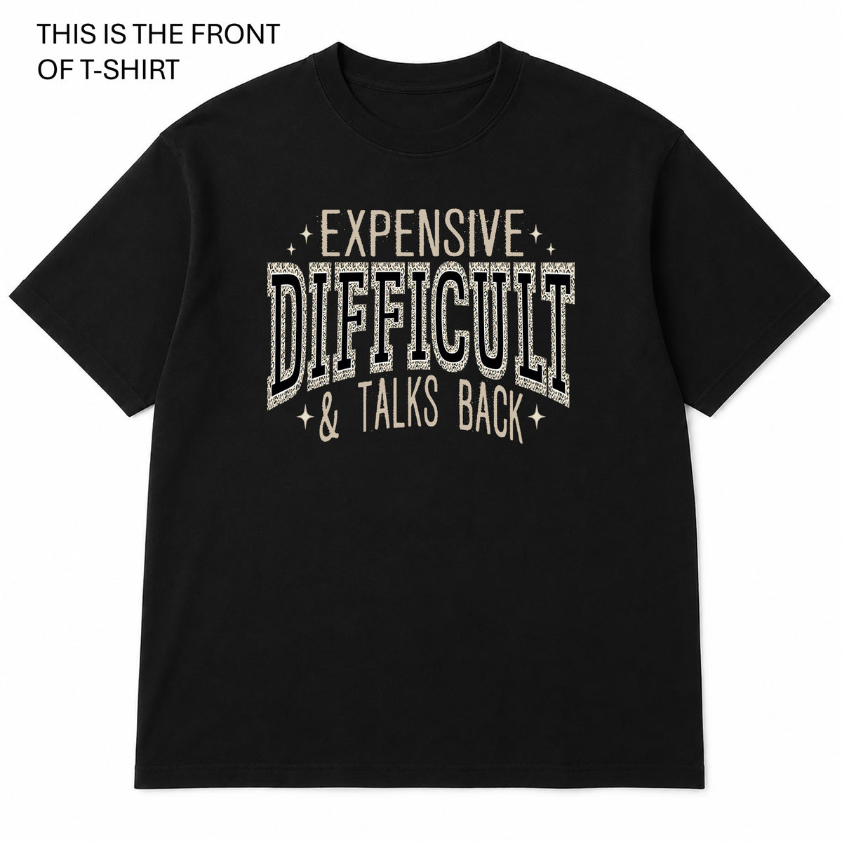 Expensive, Difficult and Talks Back Graphic T-Shirt - Built Different Goods