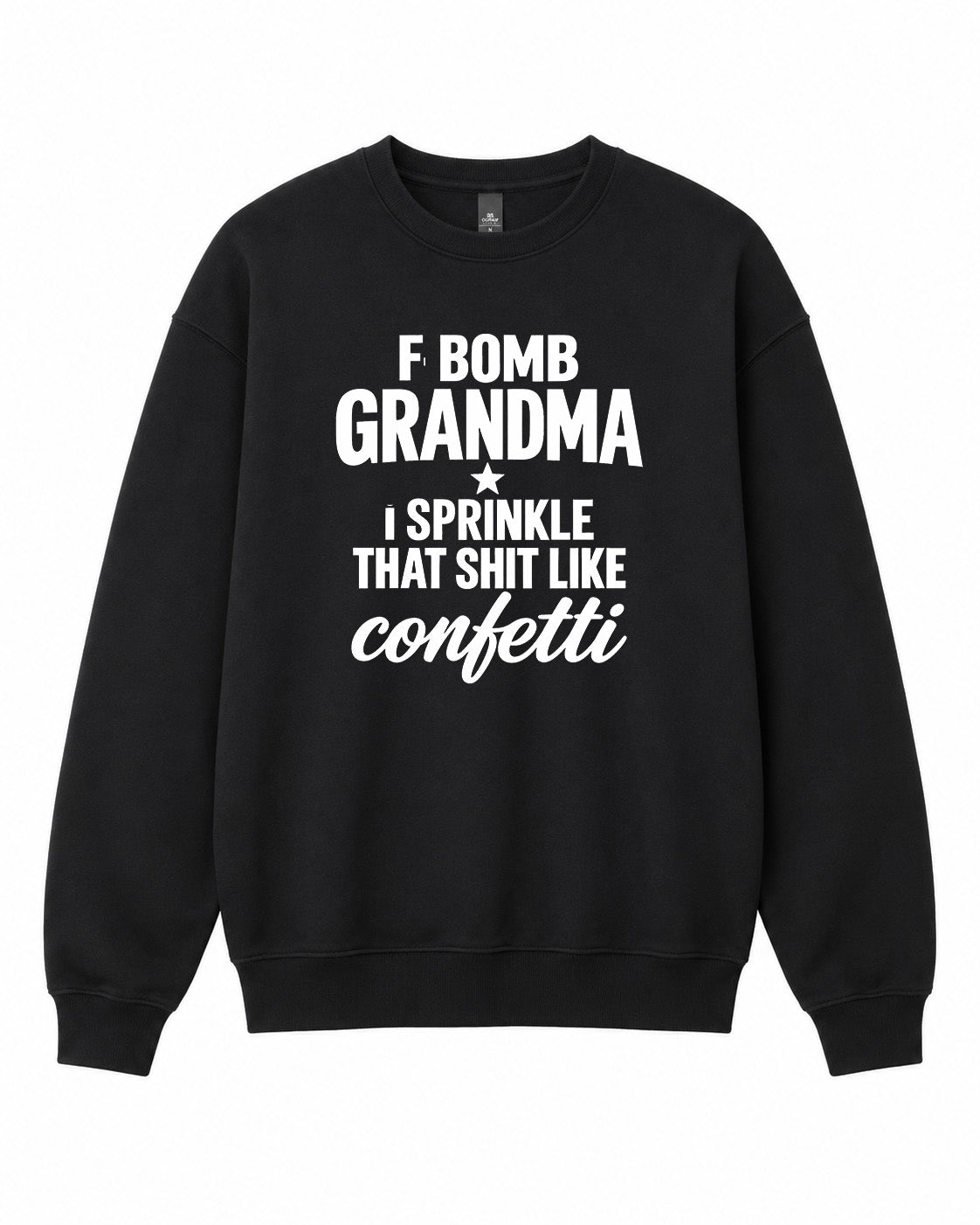 F Bomb Grandma Graphic Crewneck Sweatshirt - Built Different Goods