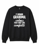 F Bomb Grandma Graphic Crewneck Sweatshirt - Built Different Goods