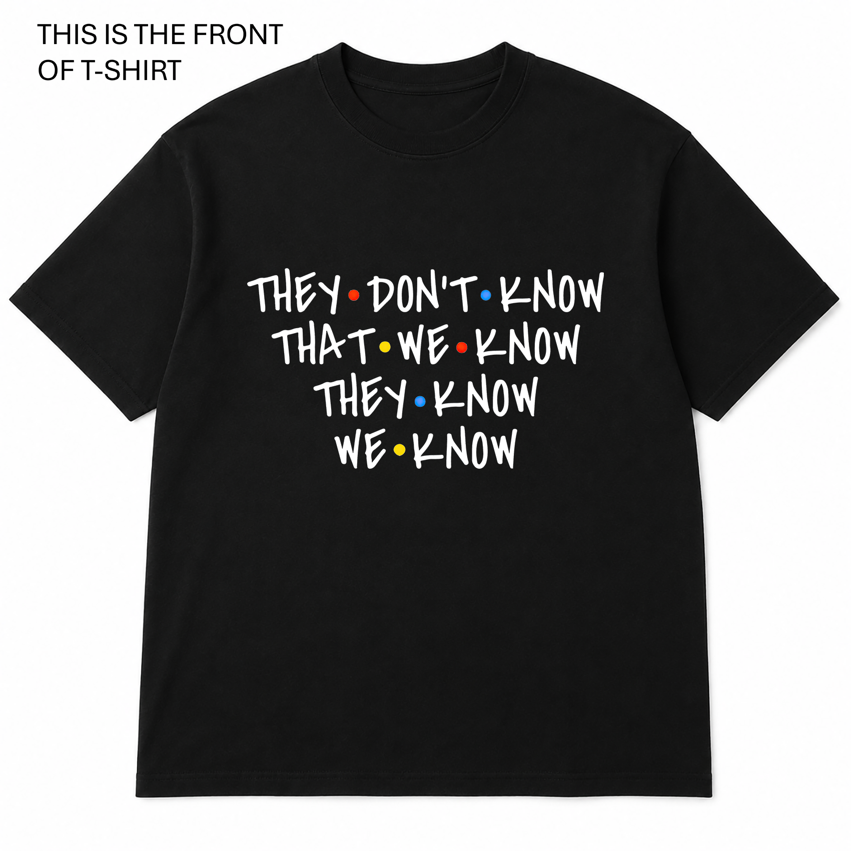 BDG Graphic T-Shirt - Friends, They don't know...