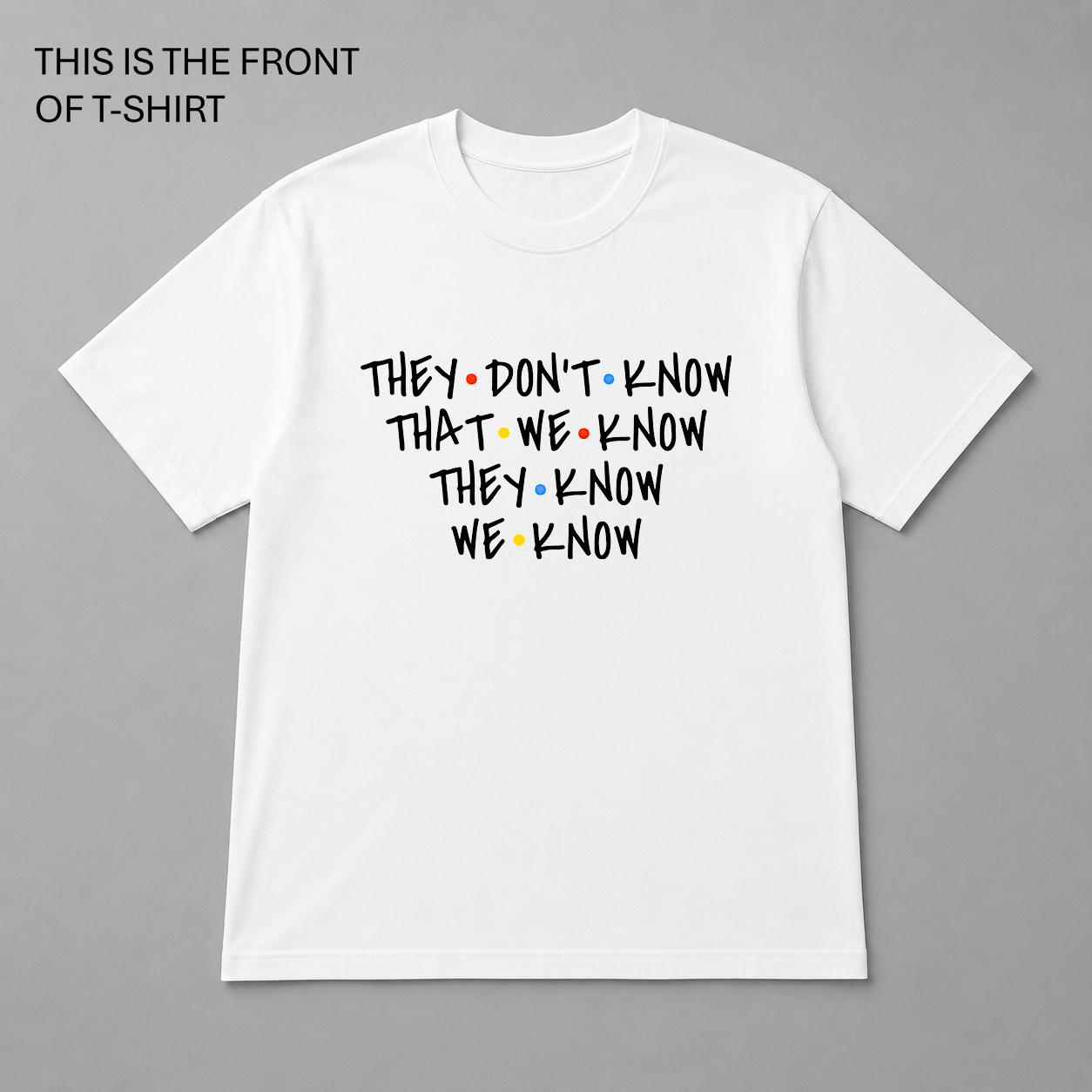 BDG Graphic T-Shirt - Friends, They don't know...