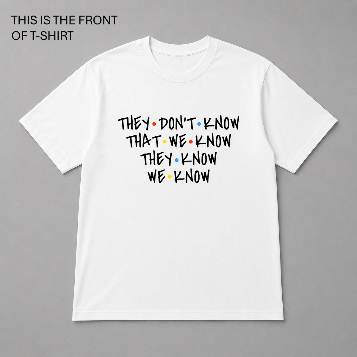 BDG Graphic T-Shirt - Friends, They don't know...