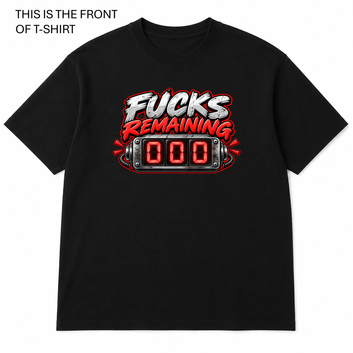 Fucks Remaining Graphic T-Shirt - Built Different Goods