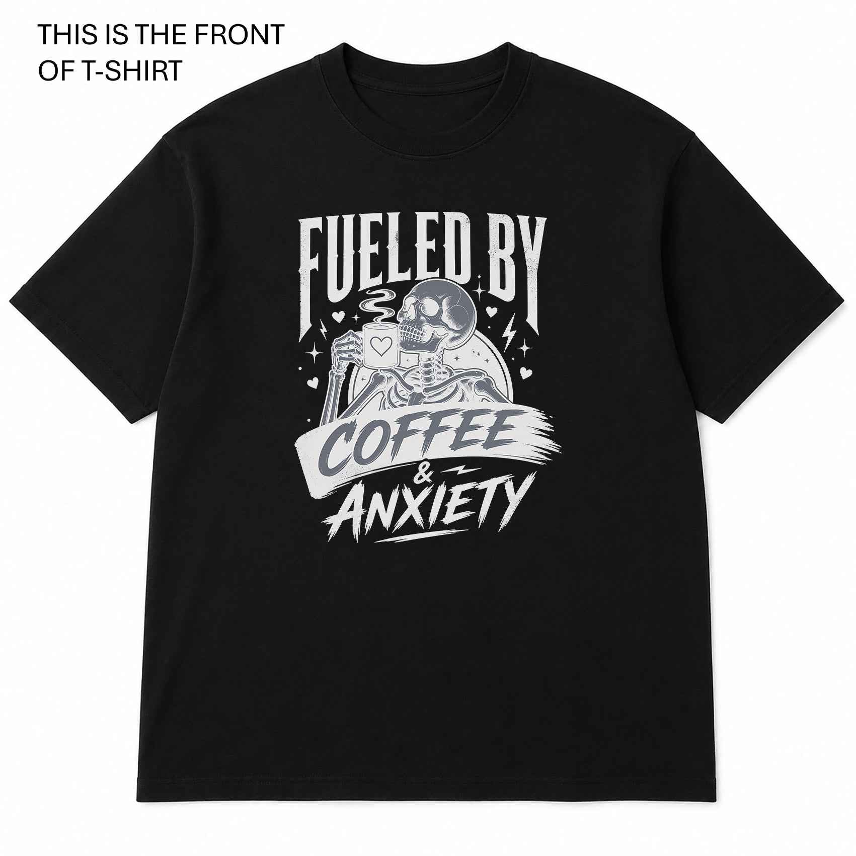 Fuelled By Coffee and Anxiety Graphic T-Shirt