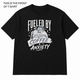 Fuelled By Coffee and Anxiety Graphic T-Shirt