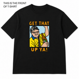 BDG Graphic T-Shirt - Get that up ya!