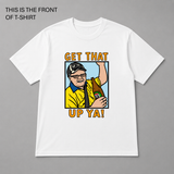 BDG Graphic T-Shirt - Get that up ya!