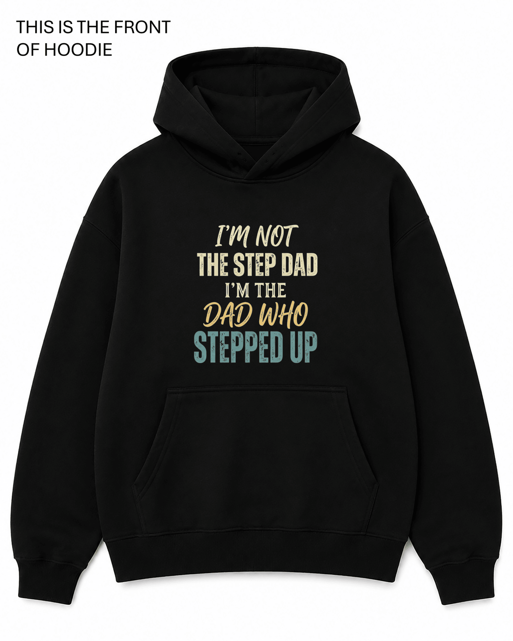 BDG Graphic Hoodie - I'm Not the Stepdad - Built Different Goods