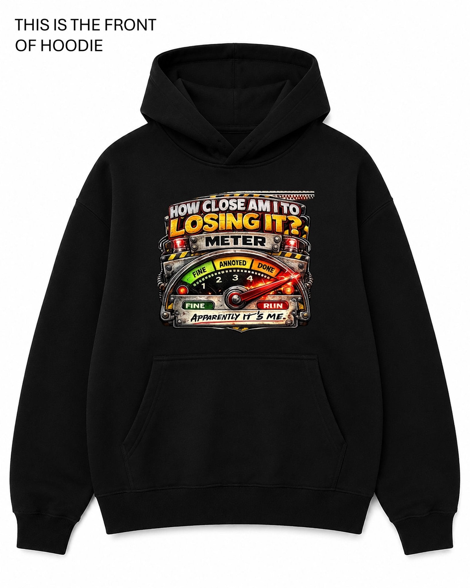 How Close am I to Losing it? Graphic Hoodie - Built Different Goods