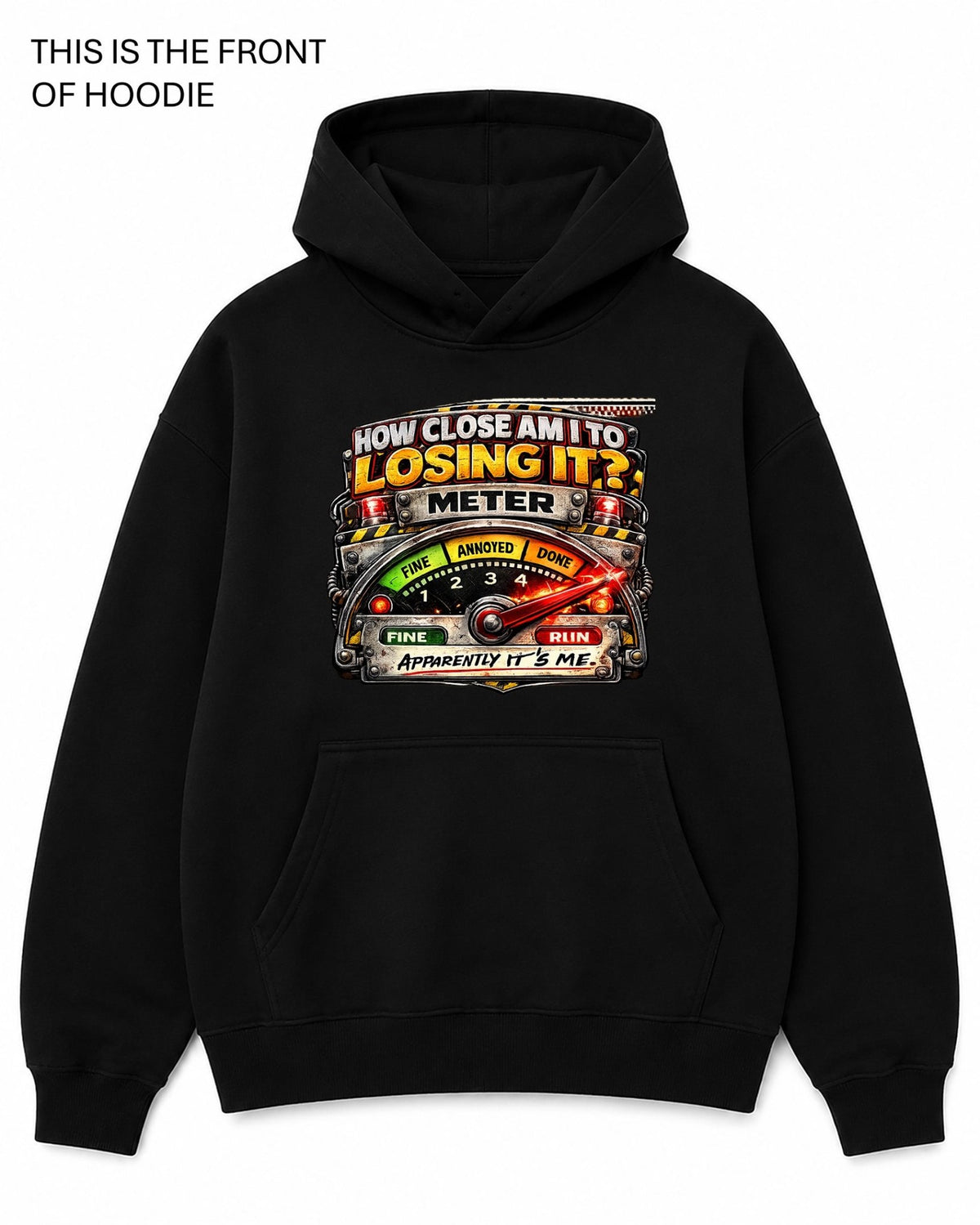 How Close am I to Losing it? Graphic Hoodie - Built Different Goods