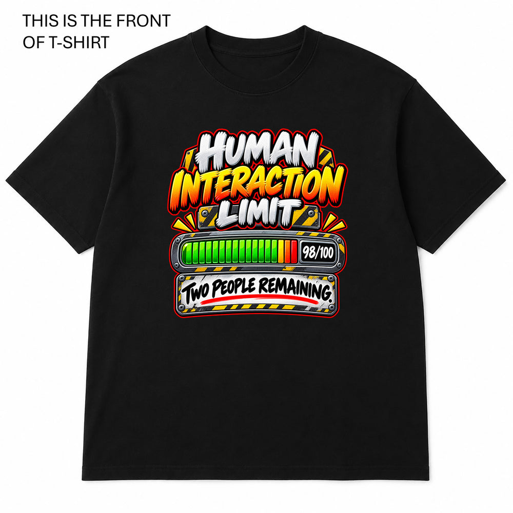 Human Interaction Limit Graphic T-Shirt - Built Different Goods