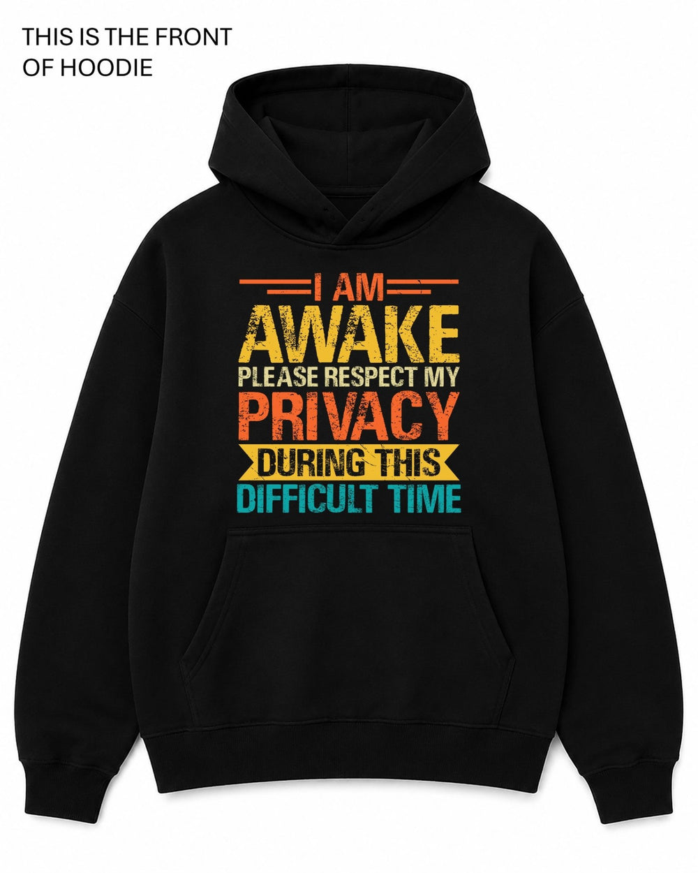 I am Awake Please Respect My Privacy Graphic Hoodie - Built Different Goods
