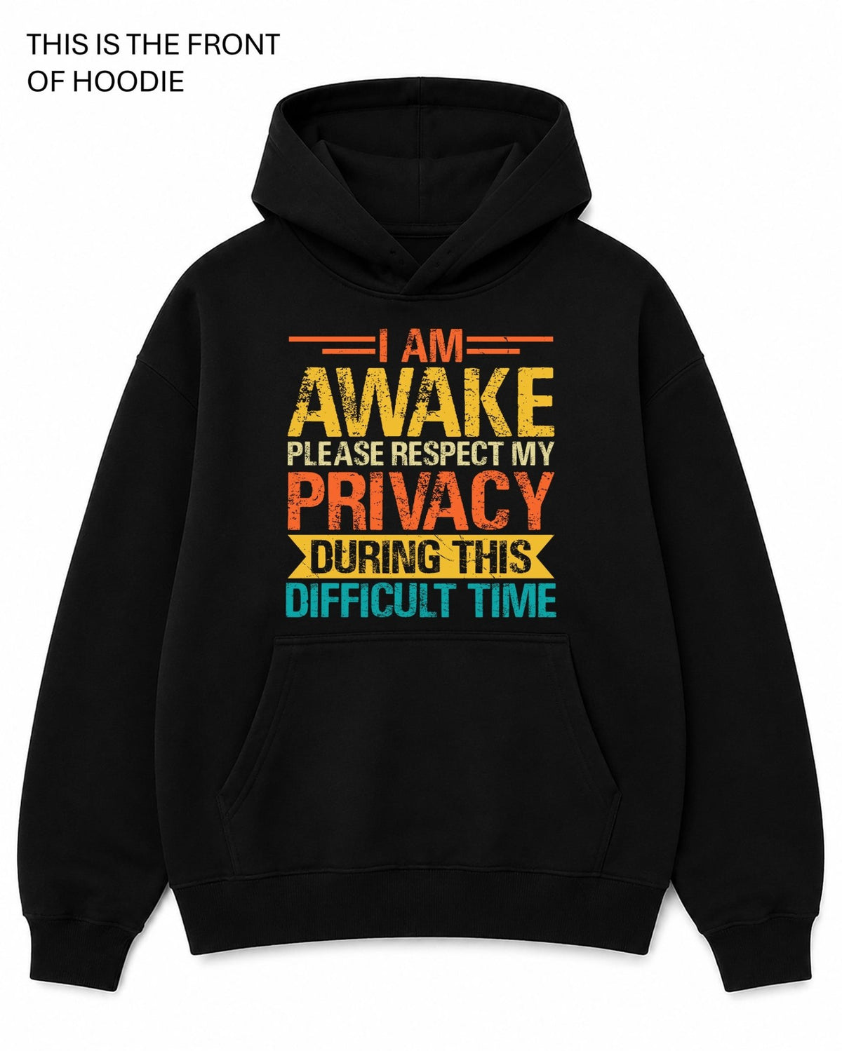 I am Awake Please Respect My Privacy Graphic Hoodie - Built Different Goods
