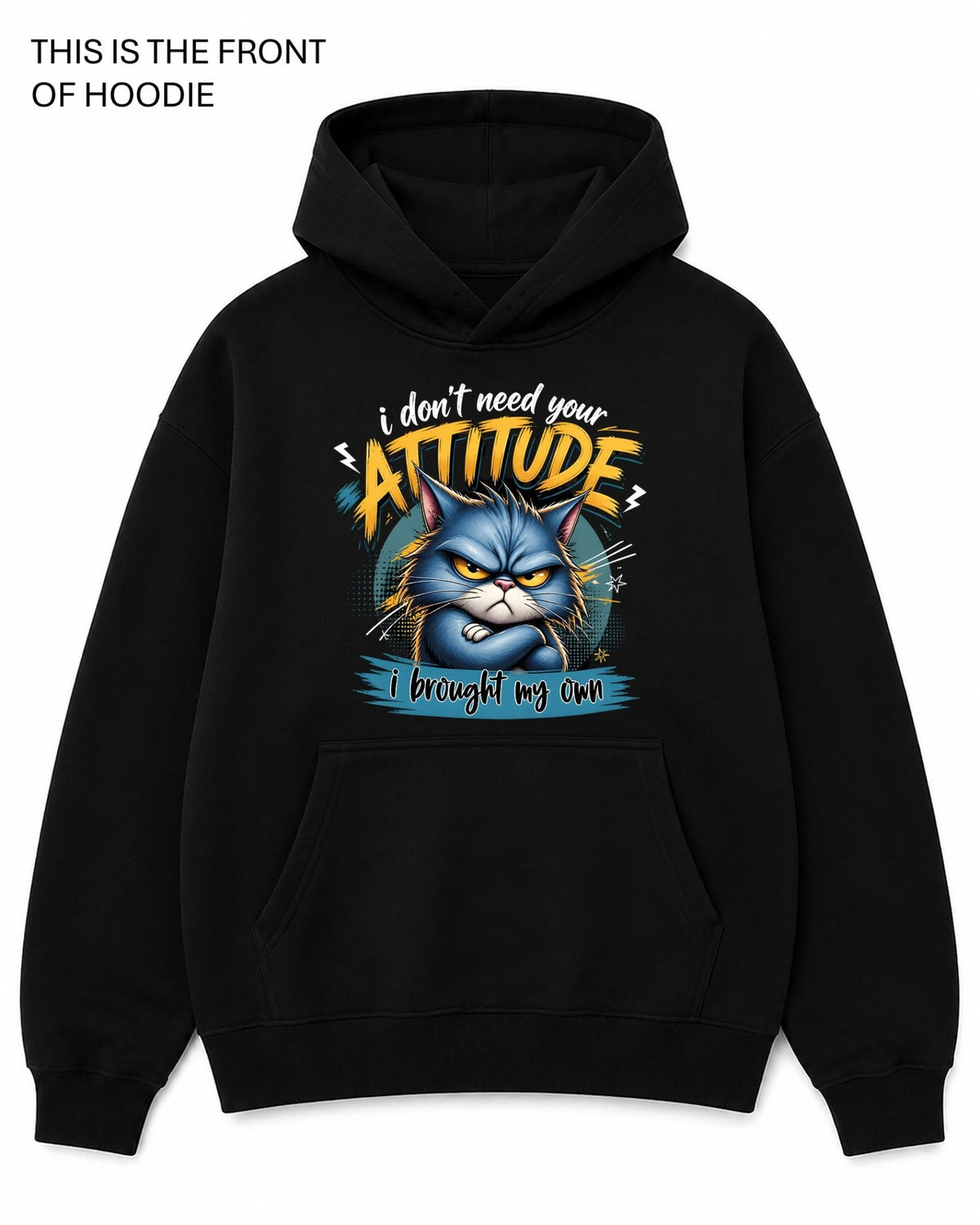 I Don't Need Your Attitude Graphic Hoodie - Built Different Goods