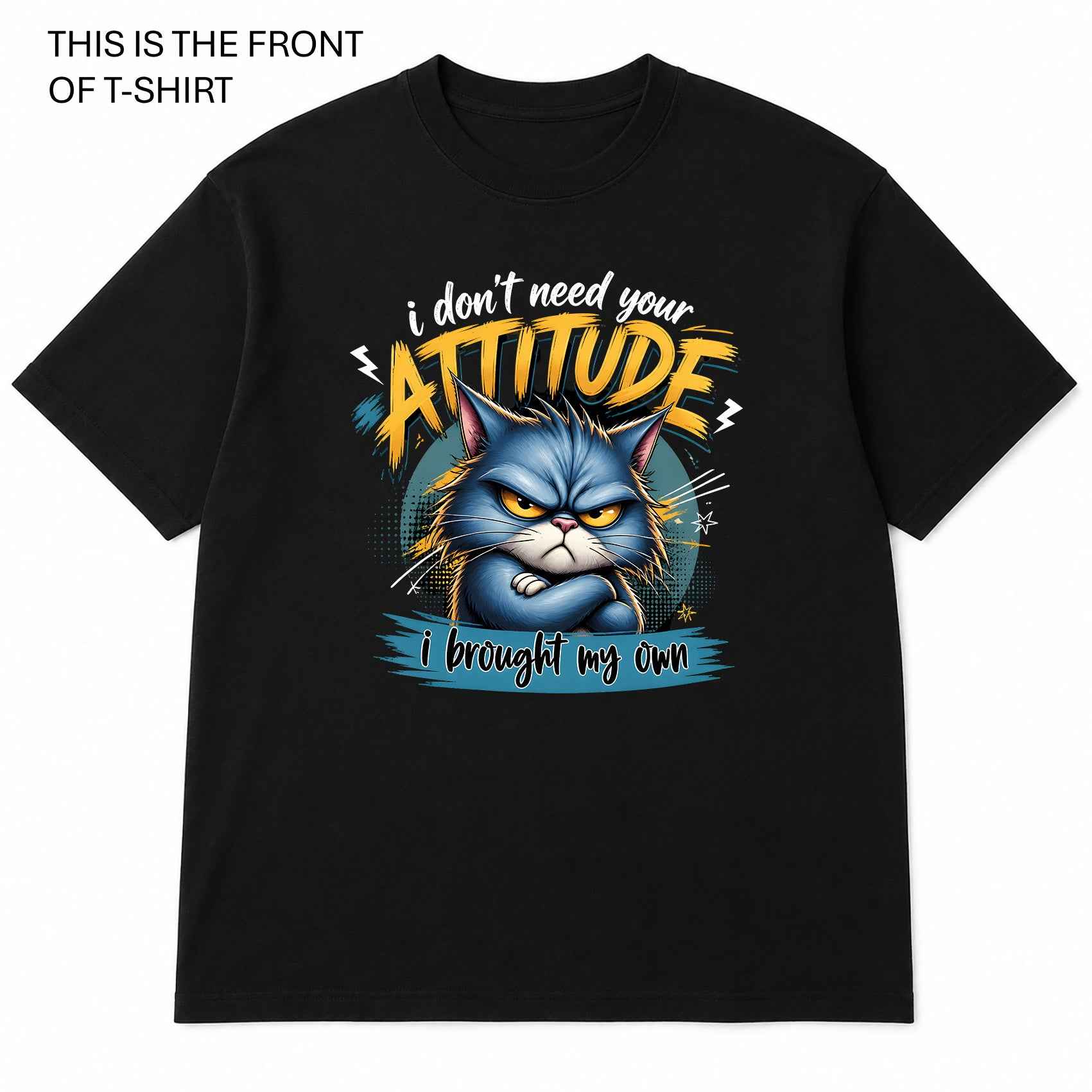 I Don't Need Your Attitude Graphic T-Shirt