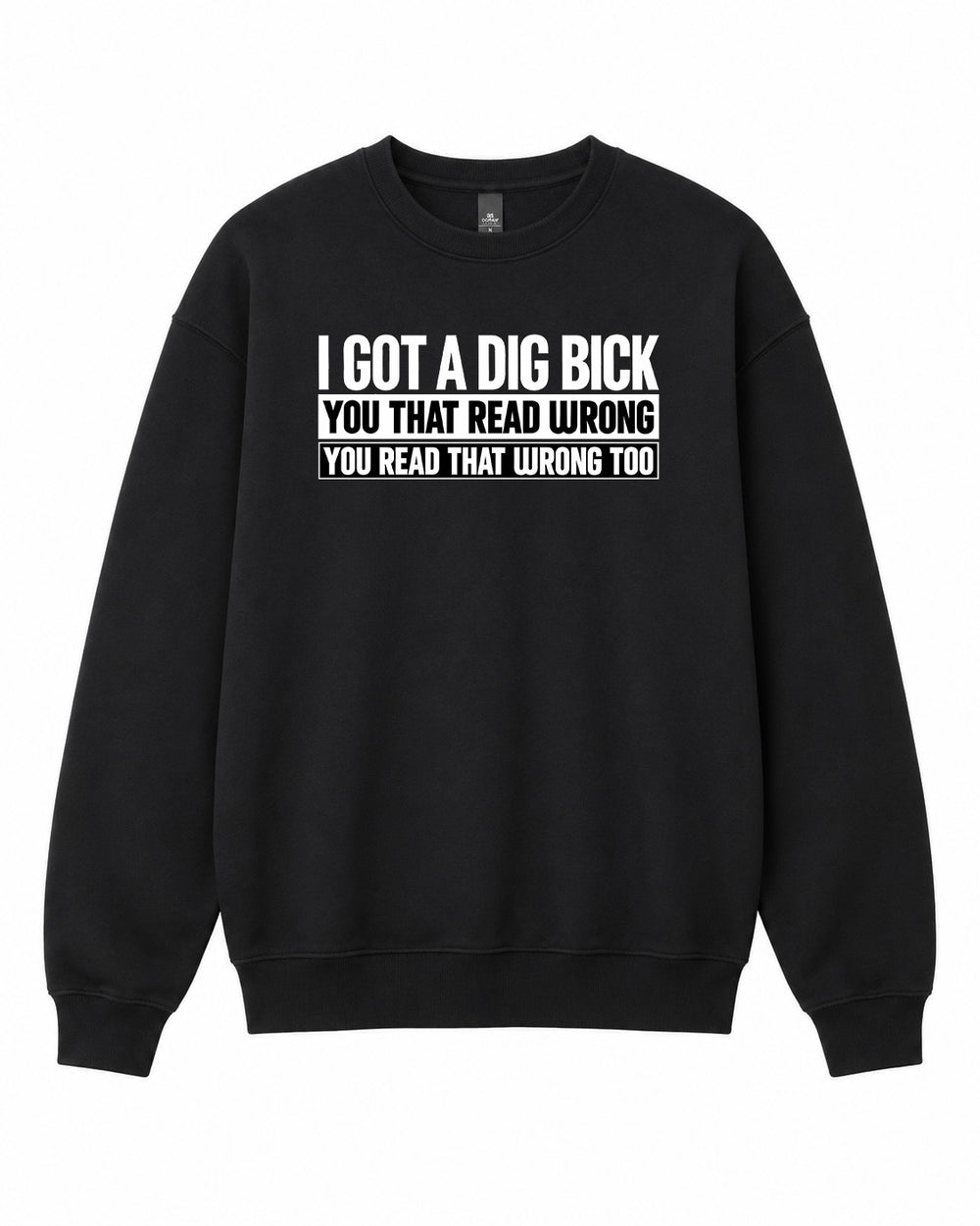 I got a Dig Bick Graphic Crewneck Sweatshirt - Built Different Goods