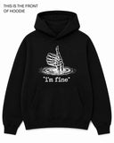 I'm Fine Graphic Hoodie
