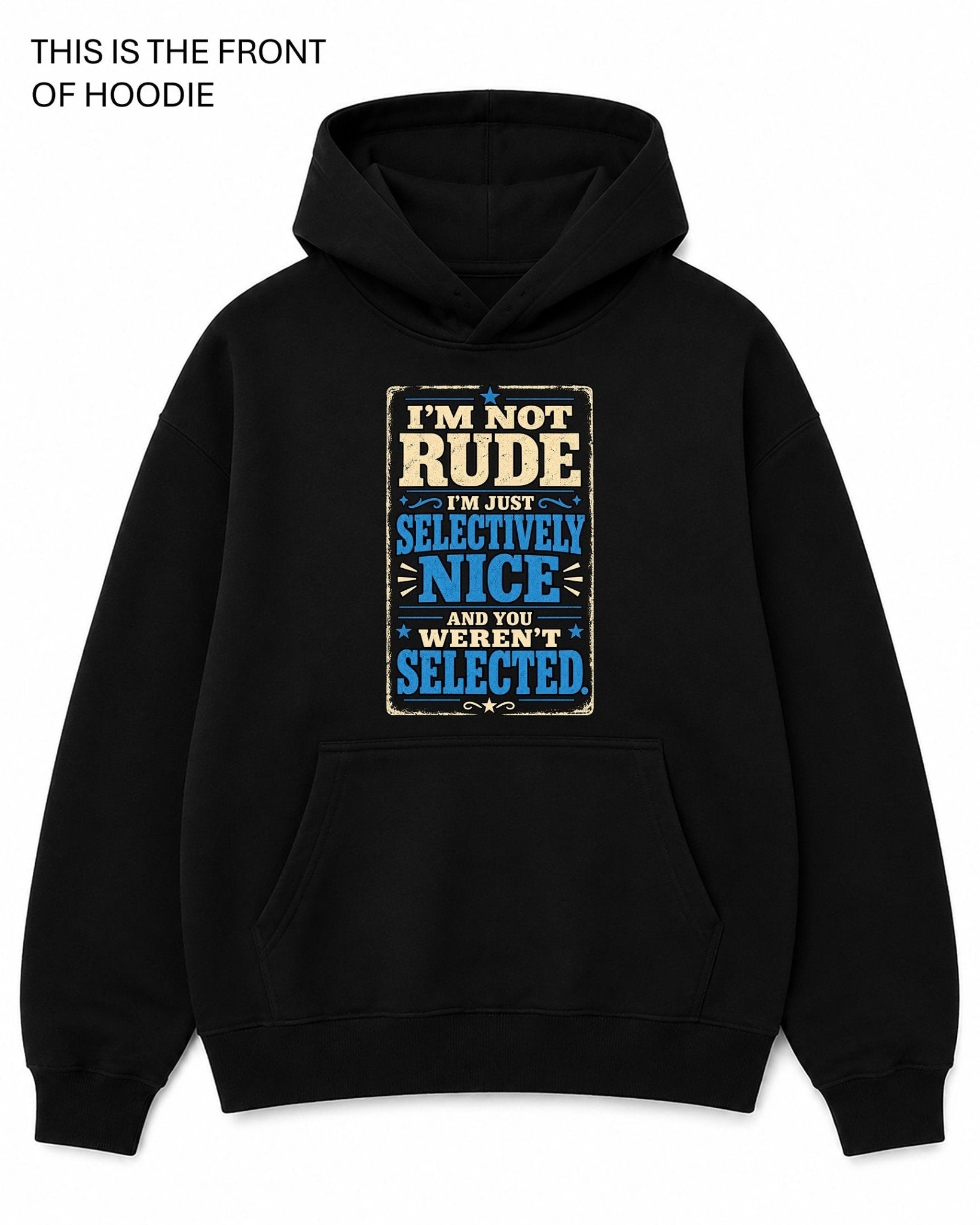 I'm Not Rude Graphic Hoodie - Built Different Goods