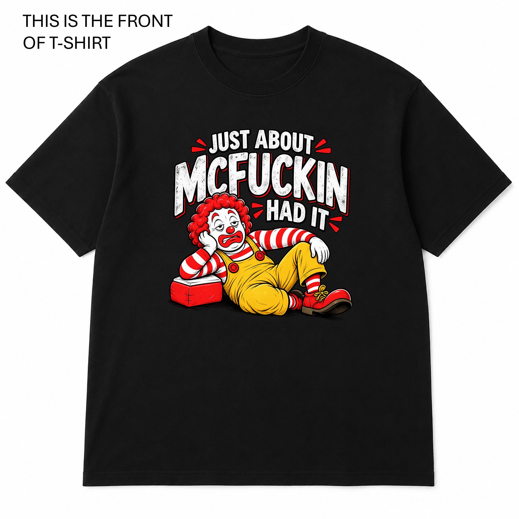 Just About McFuckin Had It Graphic T-Shirt - Built Different Goods