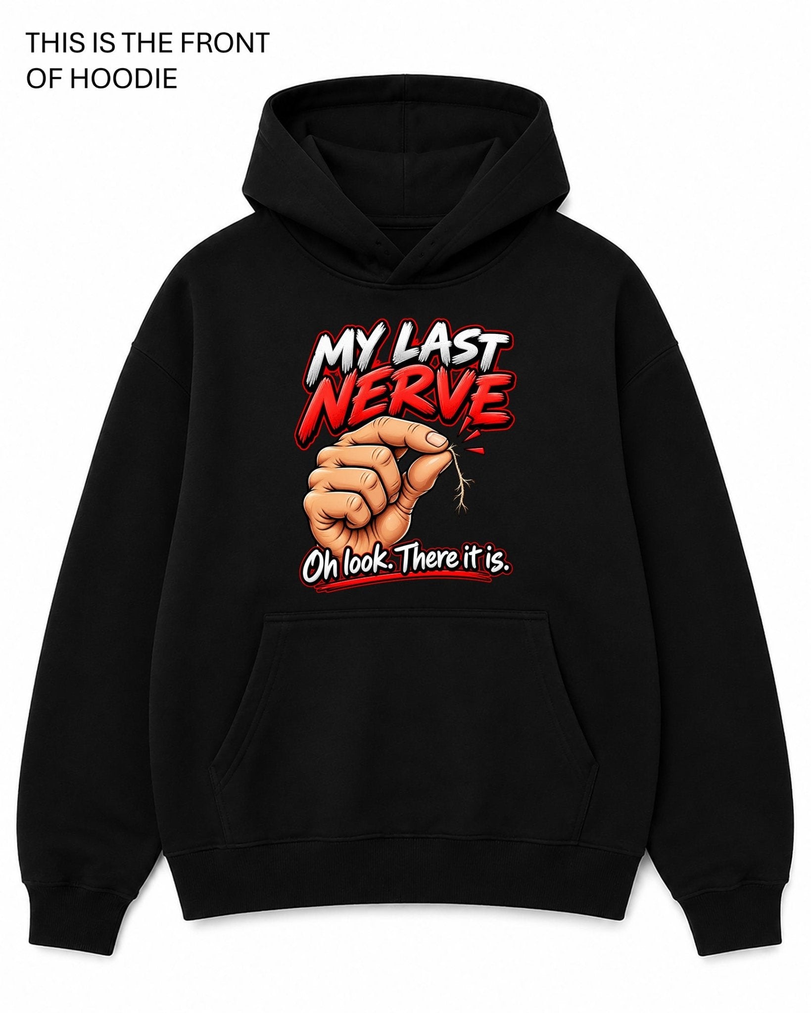 My Last Nerve Graphic Hoodie - Built Different Goods