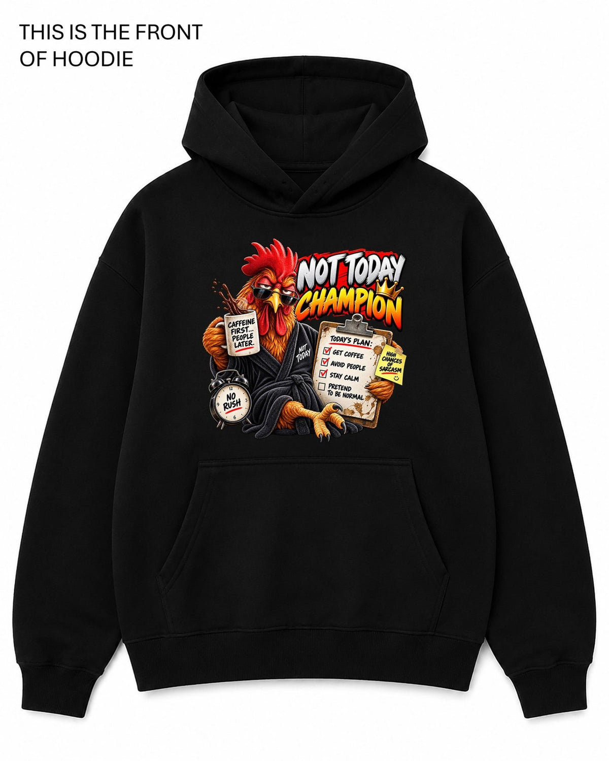 Not Today Champion Graphic Hoodie - Built Different Goods