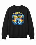 Oops I Booked Another Cruise Graphic Crewneck Sweatshirt