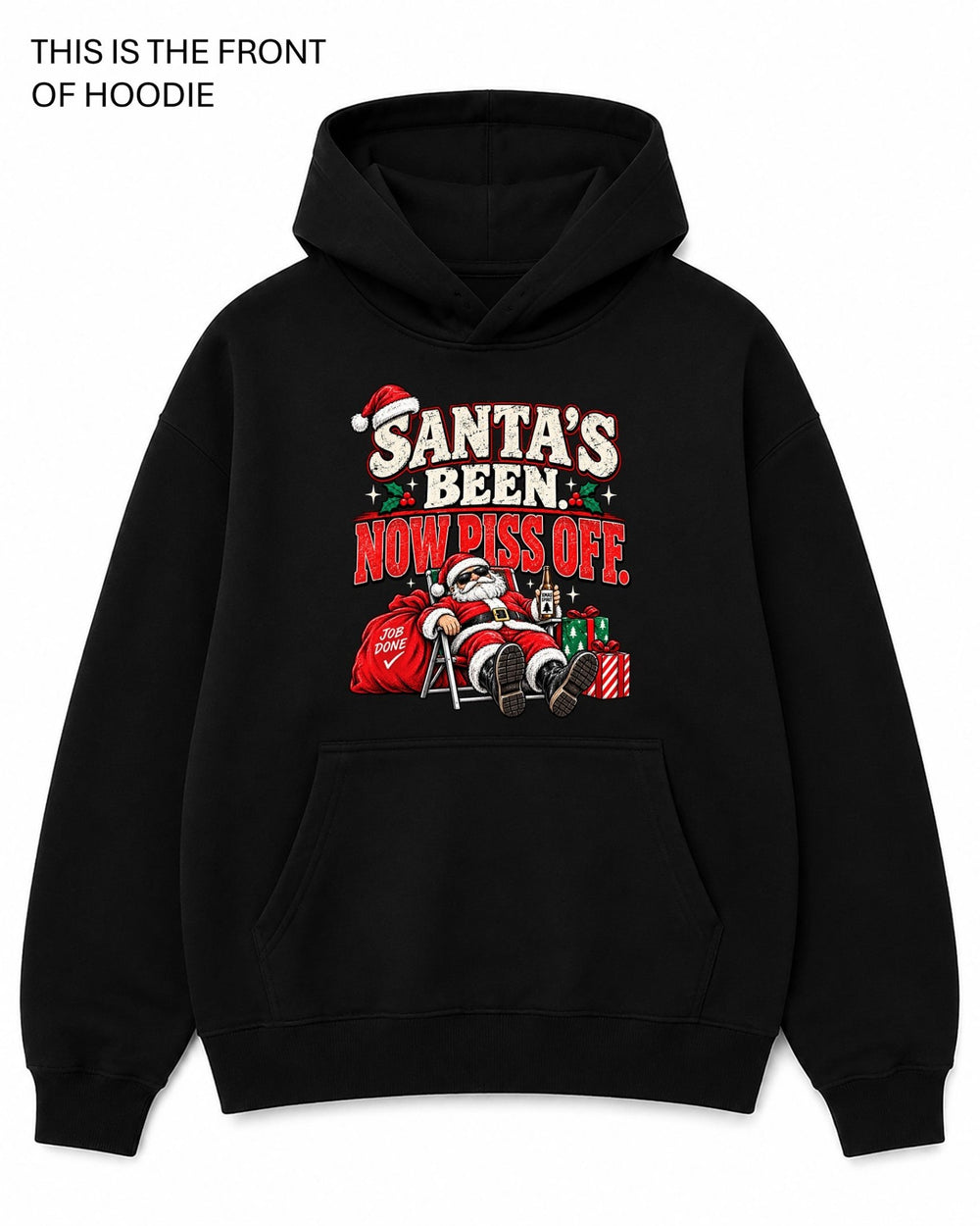 Santas Been, Now Piss Off Graphic Hoodie - Built Different Goods