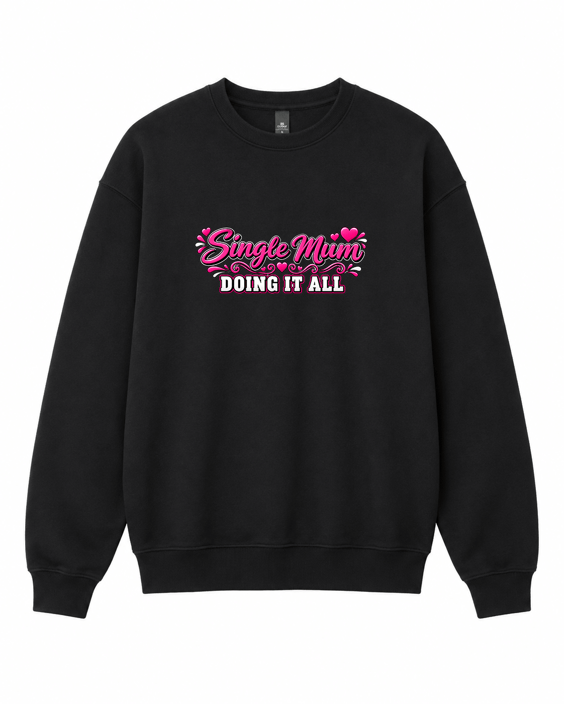 Single Mum Doing it All Graphic Crewneck Sweatshirt - Built Different Goods