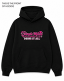 Single Mum Doing it All Graphic Hoodie - Built Different Goods