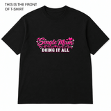 Single Mum Doing it All Graphic T-Shirt - Built Different Goods