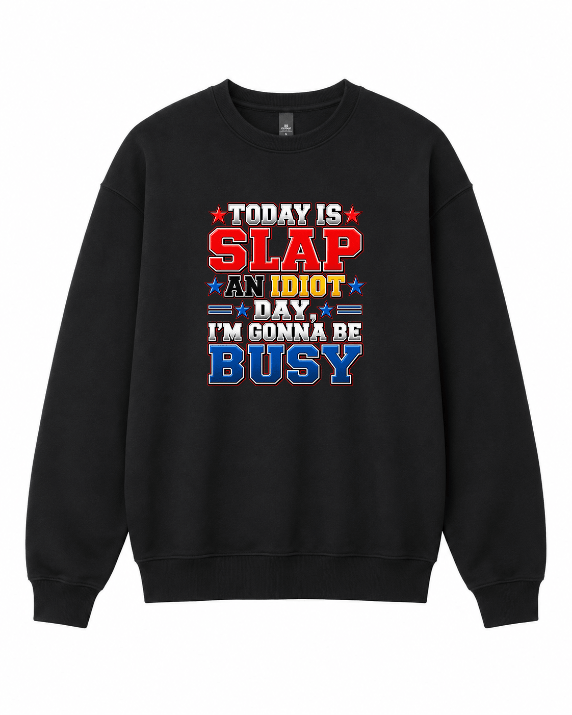 Slap an Idiot Day Graphic Crewneck Sweatshirt - Built Different Goods