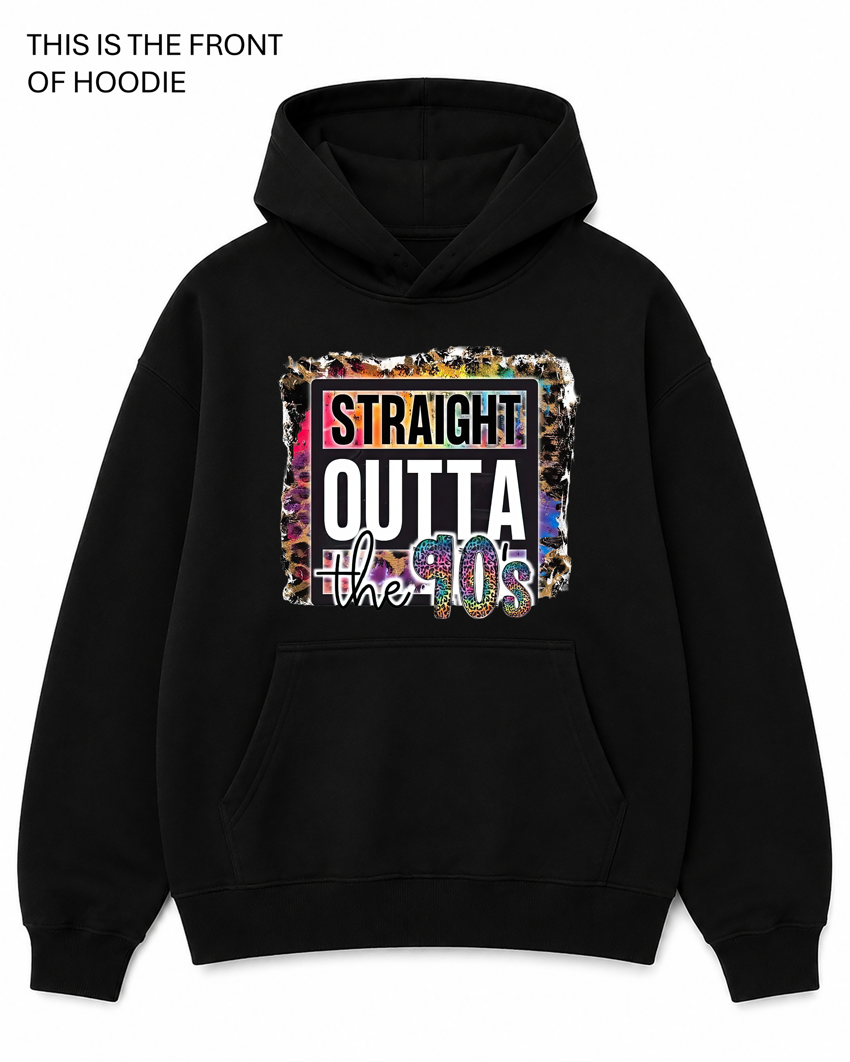Premium graphic hoodie featuring the Straight outta the 90s design by Built Different Goods. Comfortable everyday hoodie available in sizes S to True 5XL.
