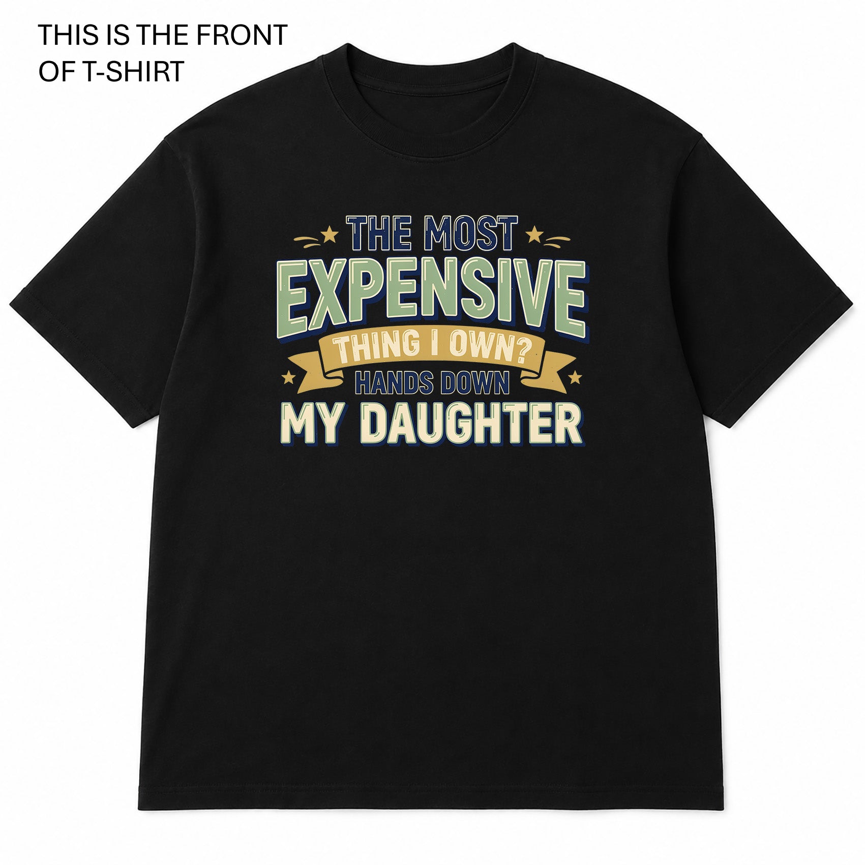 The Most Expensive Thing I Own Graphic T-Shirt - Built Different Goods