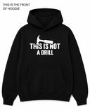 This is Not a Drill Graphic Hoodie - Built Different Goods