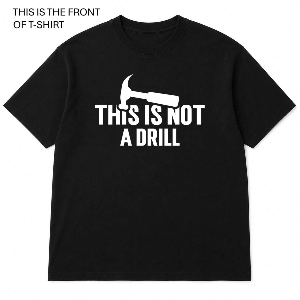 This is Not a Drill Graphic T-Shirt - Built Different Goods