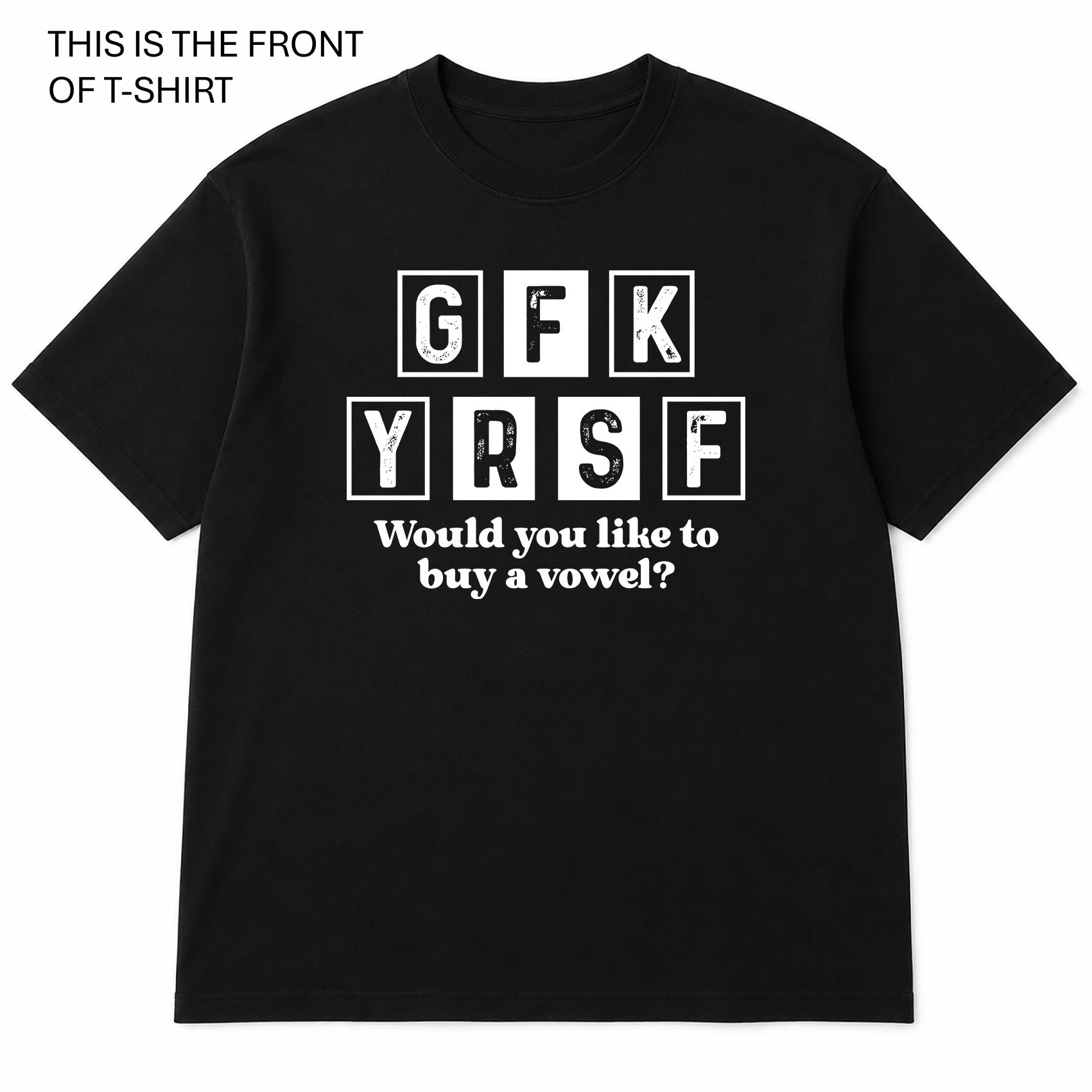 Would You Like to Buy a Vowel Graphic T-Shirt - Built Different Goods